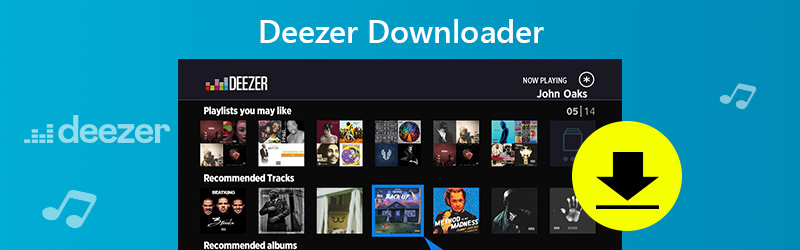 Deezer Downloader Deezerから音楽をダウンロードする方法 Deezer Downloader Deezerから音楽をダウンロードする方法